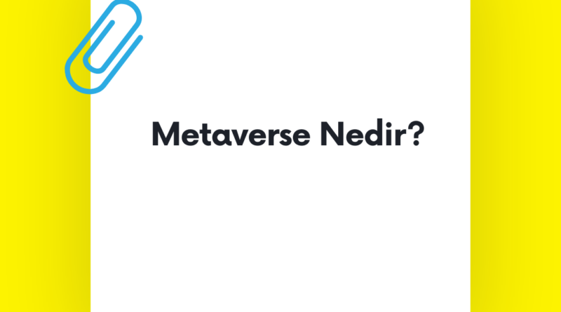 Metaverse Nedir?