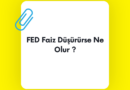 Fed Faiz Düşürürse Ne Olur ?